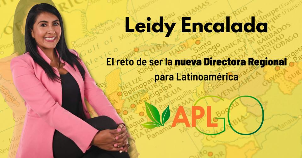 Empresas: APLGO│Leidy Encalada. El reto de ser la nueva Directora Regional de APLGO Latinoamerica